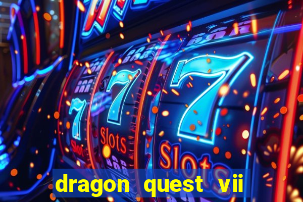 dragon quest vii ps1 rom pt-br